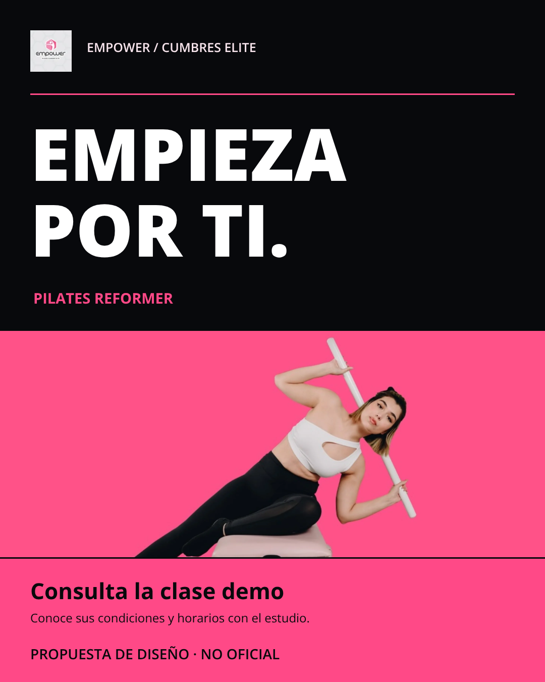 Concepto no oficial de Empower: Empieza por ti. Pilates Reformer. Fotografía publicada por Empower sobre rosa y llamada a consultar la clase demo.